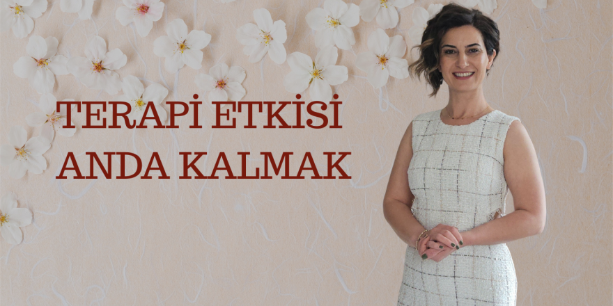 Terapi Etkisi; Anda kalmak